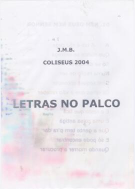 J.M.B. Coliseus 2004 - Letras no palco